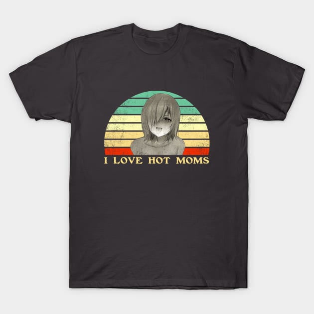 I Love Hot Moms - Lesbian Anime Pun - Retro Sunset T-Shirt by clvndesign